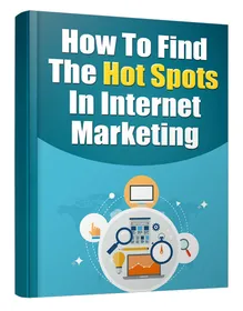 How to Find Hot Spots in the Internet Marketing cover