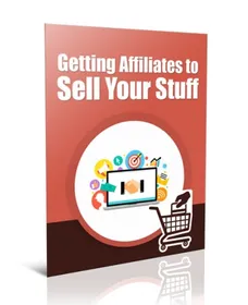 Get Affiliates to Sell Your Stuff cover