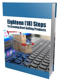 Eighteen Steps To Creating Best Selling Products cover