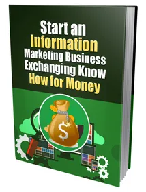 Start An Information Marketing Business Exchanging Know How For Money cover