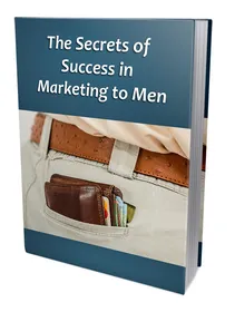 Secrets of Success in Marketing to Men cover