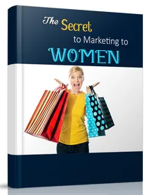 The Secret to Marketing to Women cover