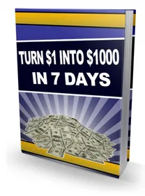Turn $1 Into $1000 In 7 Days cover
