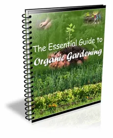 The Essential Guide to Organic Gardening cover